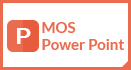 MOS PowerPoint